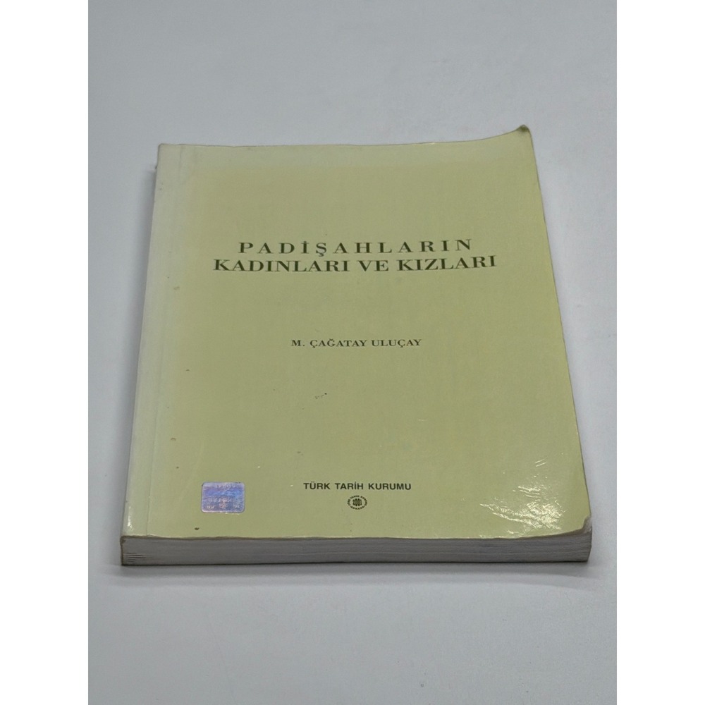 Padisahlarin Kadinlari Ve Kizlari Turkish History Book by M. Cagatay Ulucay 2001